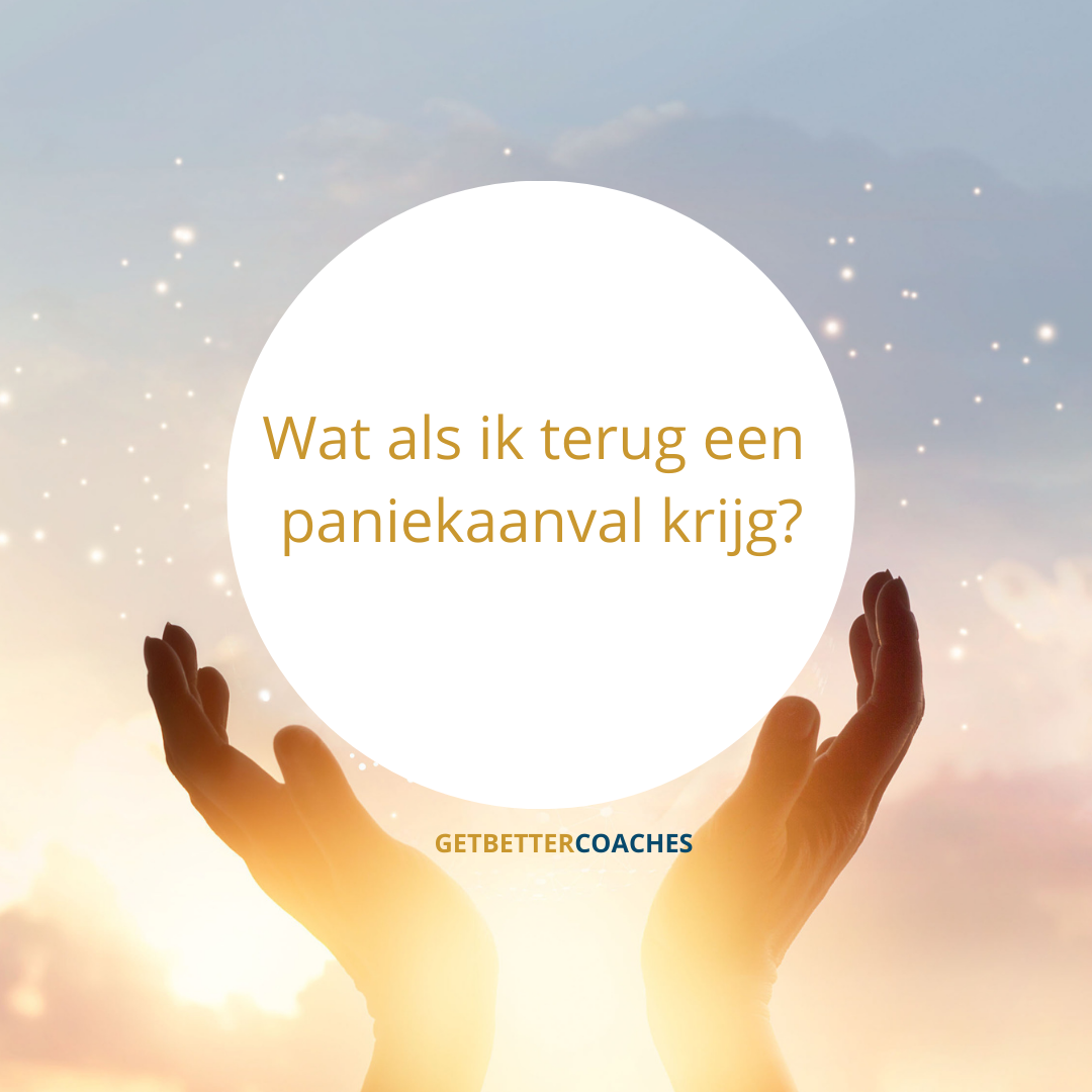 Wat als ik terug een paniekaanval krijg