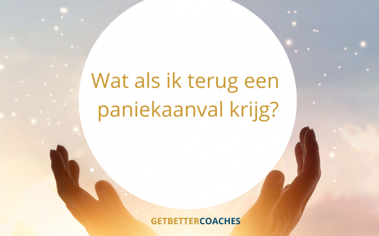 Wat als ik terug een paniekaanval krijg